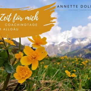 Auszeit Coaching im Allgäu - Annette Dold